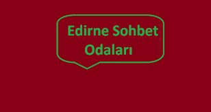Edirne Chat Siteleri